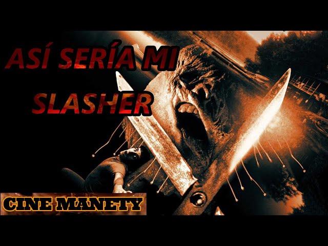 ASÍ SERÍA MI SLASHER PERFECTO