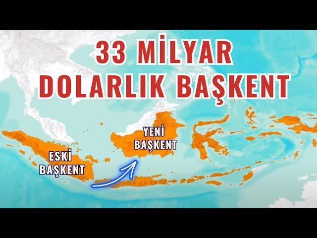 Endonezya başkentini neden taşıyor? 33 Milyar Dolarlık yeni başkent!