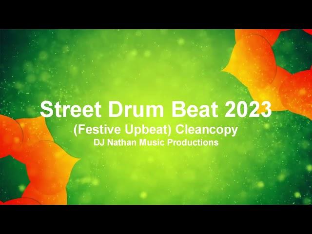 Street Drum Beat 2023 (Festive Upbeat) Cleancopy FREE!!!