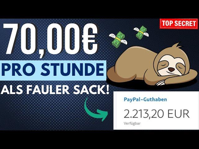 70,00€ PRO STUNDEAls FAULER SACK online Geld verdienen 2024 ohne Startkapital