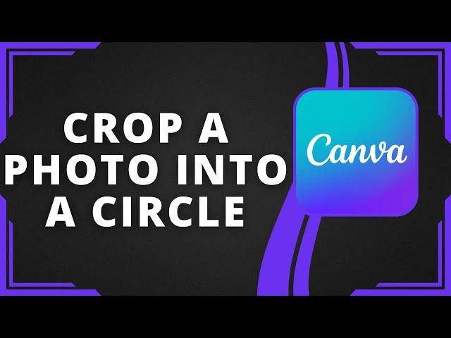 How To Crop A Photo Into A Circle In Canva (Best Method)