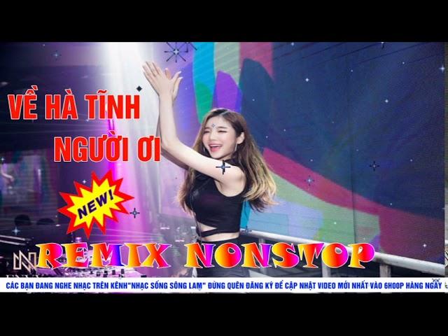 LK NHẠC SỐNG REMIX VỀ HÀ TĨNH NGƯỜI ƠI | NHỮNG BÀI HÁT VỀ XỨ NGHỆ - NHẠC SỐNG SÔNG LAM