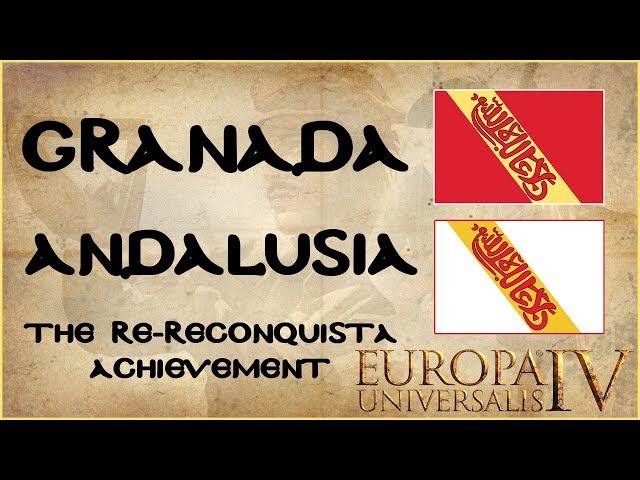 EU4 Granada Guide | Form Andalusia | Re-Reconquista Achievement Tutorial | AAR | 1.28