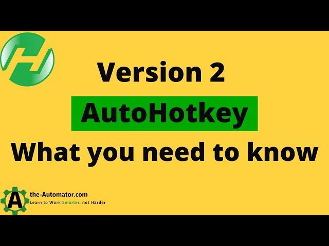  Make the switch to AutoHotkey v2!  Here's what you need to know 