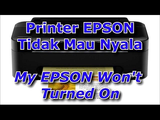 Mengatasi Printer Epson Tidak Mau Nyala/How To Solve Printer Won't Turned On