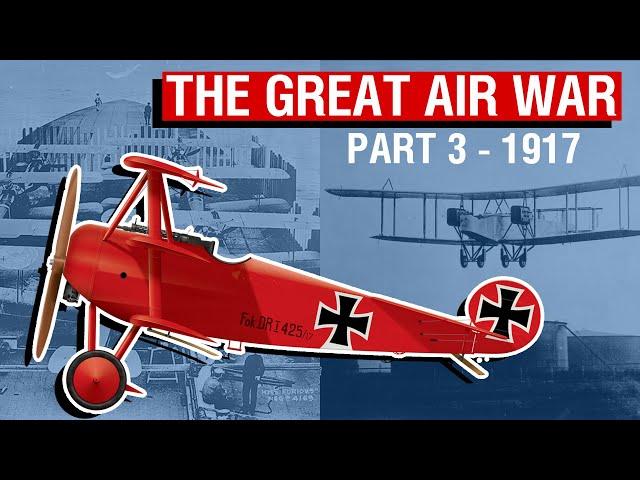 1917: 'Bloody April', Bombers, and Carrier Aircraft | A Not-So-Brief History Of Military Aviation #4