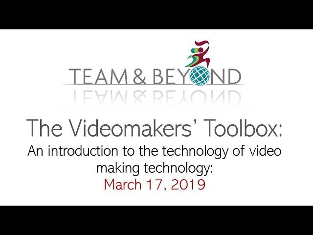 The Videomakers' Toolbox - March 17, 2019