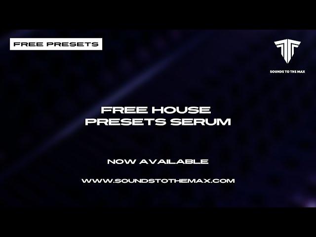 Free House Presets for Serum (Selected, Tech House, Deep House)