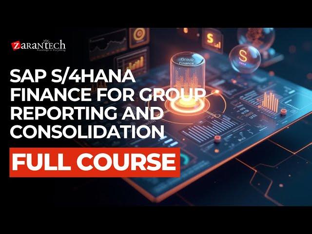 SAP S/4HANA Finance for Group Reporting and Consolidation Training - Full Course | ZaranTech