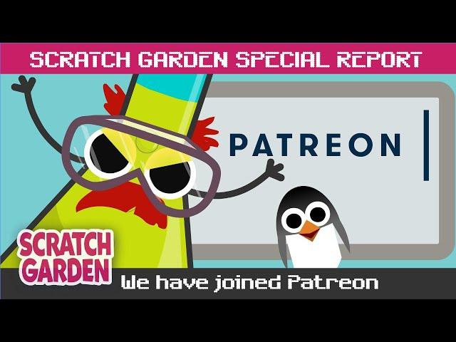 Scratch Garden has Joined Patreon! | SPECIAL REPORT | Scratch Garden