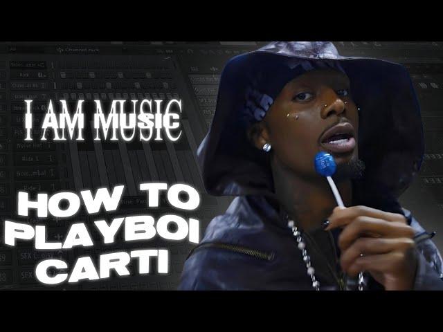 HOW TO MAKE "I AM MUSIC" BEATS FOR PLAYBOI CARTI (fl studio tutorial)