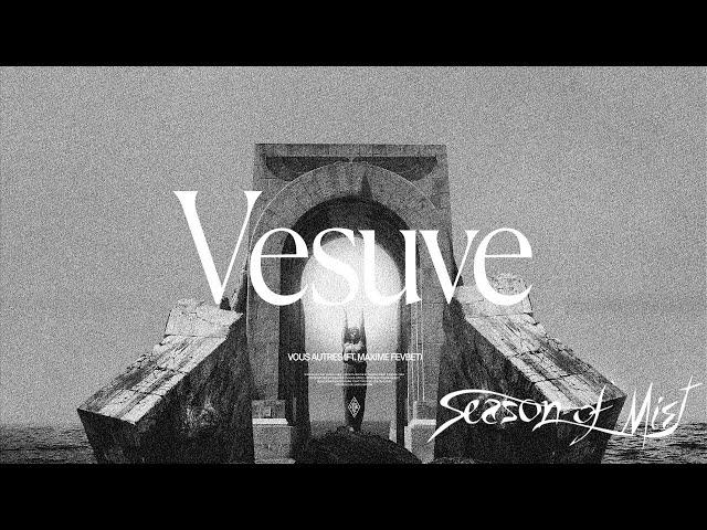 Vous Autres - Vesuve (Official Music Video)