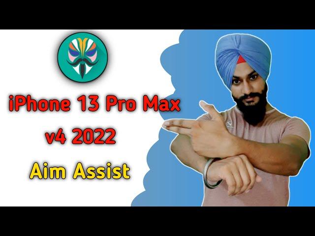 iPhone 13 Pro Max v4 2022 Magisk Module | iPhone Aim Assist | iPhone 13 pro max Magisk Module