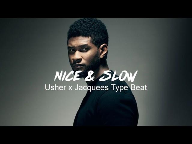 Usher x Jacquees Type Beat "Nice & Slow"