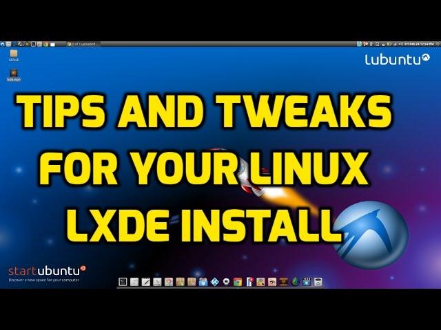 Tips and Tweaks for Your Linux LXDE Install