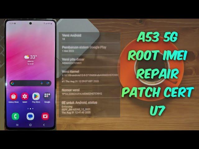 Samsung A53 5G SM-A5360 Root Imei Repair Patch Cert U7