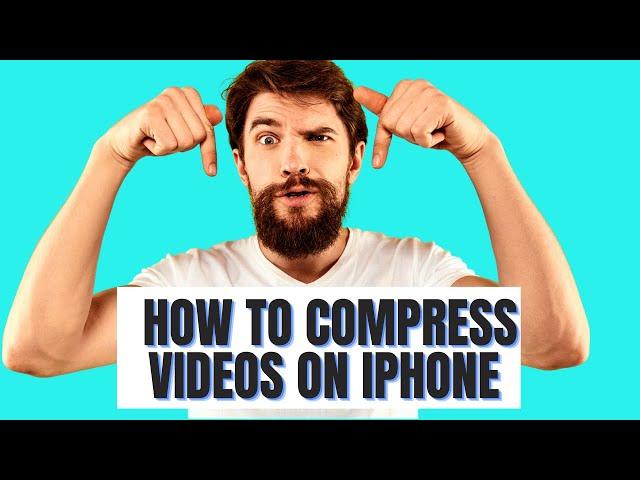 how to compress videos on iphone free,how to compress a video on iphone without losing quality