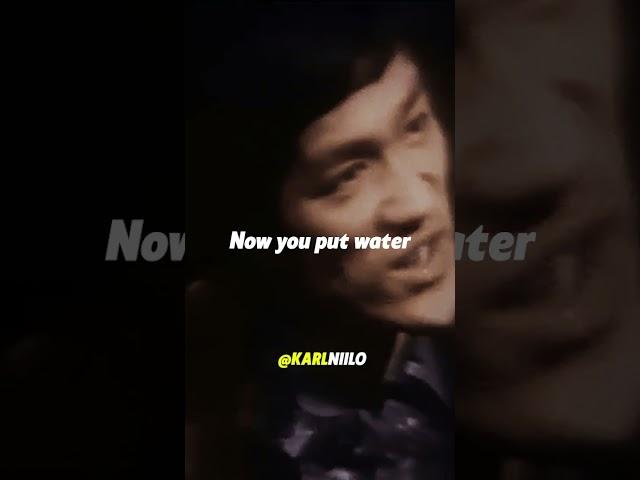 Be WATER  Bruce Lee advice