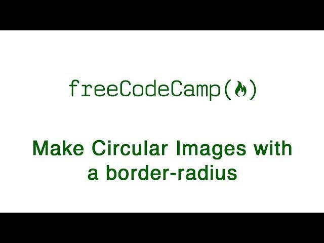 Basic CSS: Make Circular Images with a border radius | freeCodeCamp