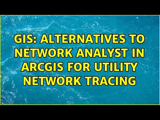 GIS: Alternatives to Network Analyst in ArcGIS for utility network tracing (2 Solutions!!)