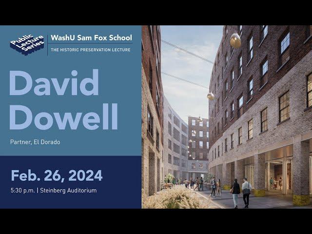 David Dowell: The Historic Preservation Lecture