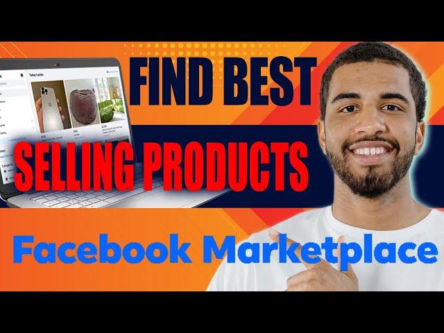 How to Find Best Selling Products on Facebook Marketplace (2025)