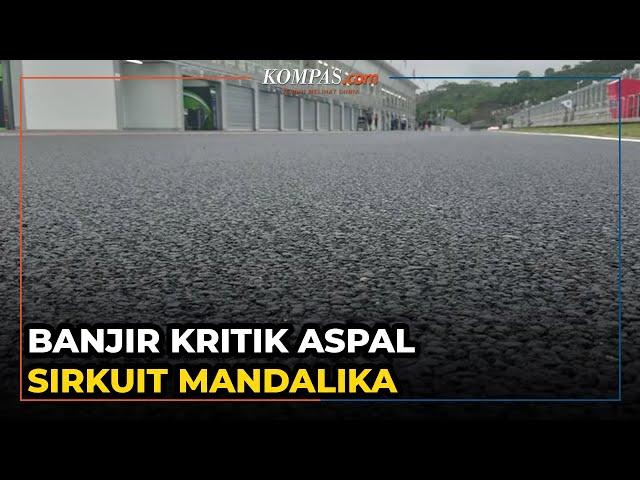 Aspal Sirkuit Mandalika Dibanjiri Kritik