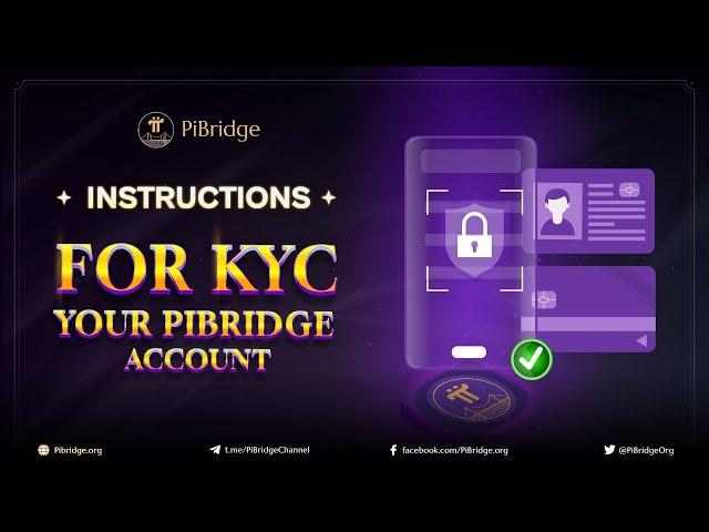 Instructions For KYC PiBridge Accounts