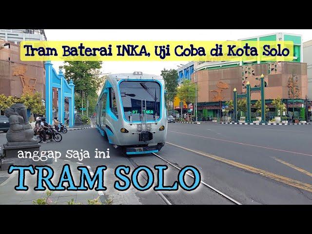 TRAM SOLO alias Tram Baterai INKA | Uji coba di Jalan Slamet Riyadi