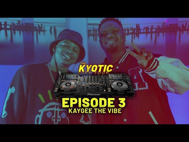 The Kyotic city Ep 3 with Kaygee the vibe