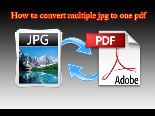 How to convert multiple  jpg to one pdf