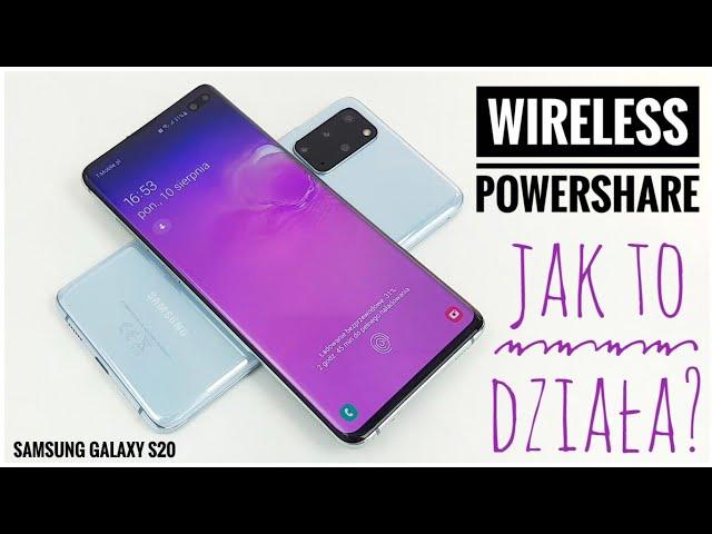 Jak działa bezprzewodowe ładowanie zwrotne Wireless PowerShare Samsung Galaxy S20+ 5G