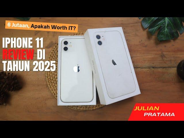 REVIEW IPHONE 11 DI TAHUN 2025 | HARGA DAN KELEBIHAN IPHONE 11 | APAKAH MASIH WORTH IT DI TAHUN 2025