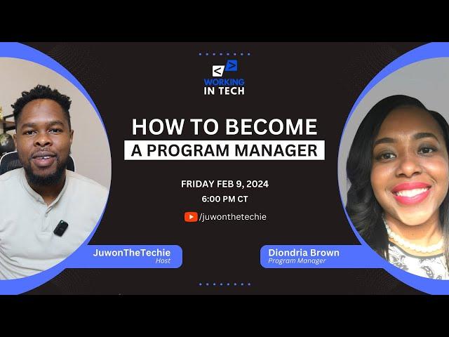 Working In Tech Ep 12 - How To Become A Program Manager with Diondria Brown