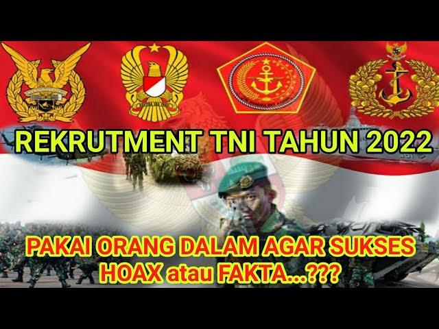 REKRUTMEN TNI TA 2022 - Apakah Harus Ada Orang Dalam?