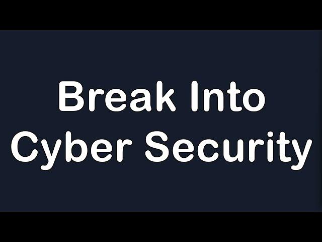 How to Break Into Cyber Security in 2025: A Beginner's Guide