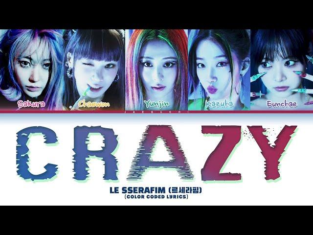 LE SSERAFIM 'Crazy' (르세라핌) (Color Coded Lyrics)