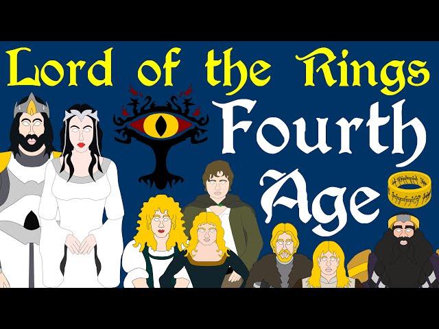 Lord of the Rings: Complete History of the Fourth Age