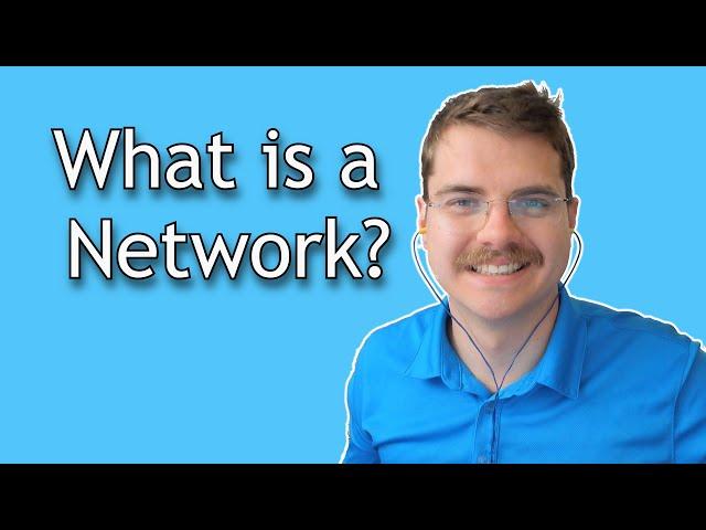 What is a Network?