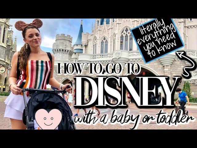 COMPLETE GUIDE: HOW TO TAKE A BABY/TODDLER TO DISNEY WORLD // What to Bring + How to Do It