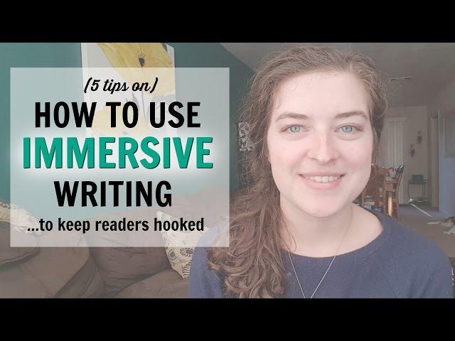 Keep Readers Hooked with Immersive Writing