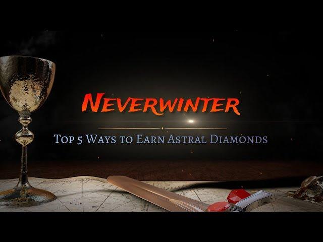 Neverwinter - Mod14 Top 5 Ways to Earn Astral Diamonds