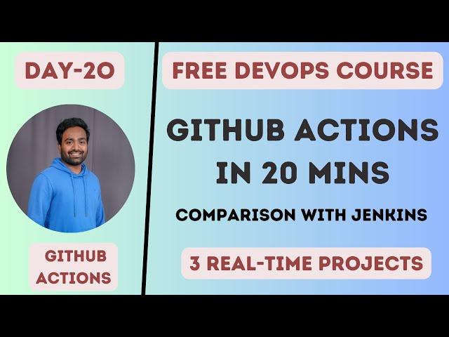 Day-20 | GitHub Actions | Actions vs Jenkins | 3 Projects with examples | Configure your own runner