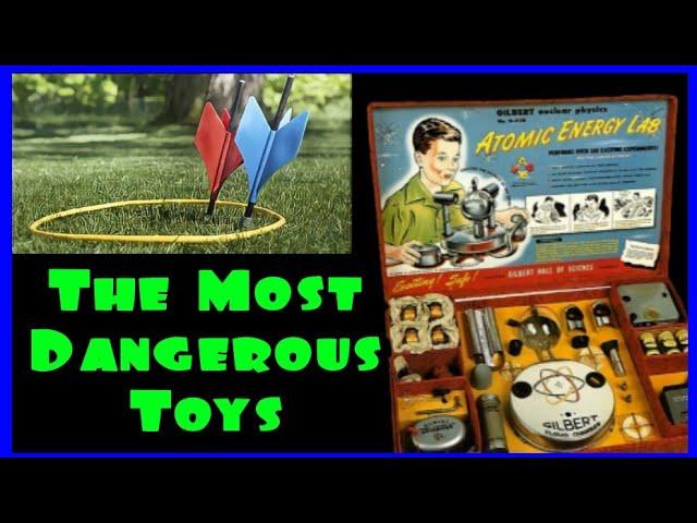 Most Dangerous Toys Ever Made!