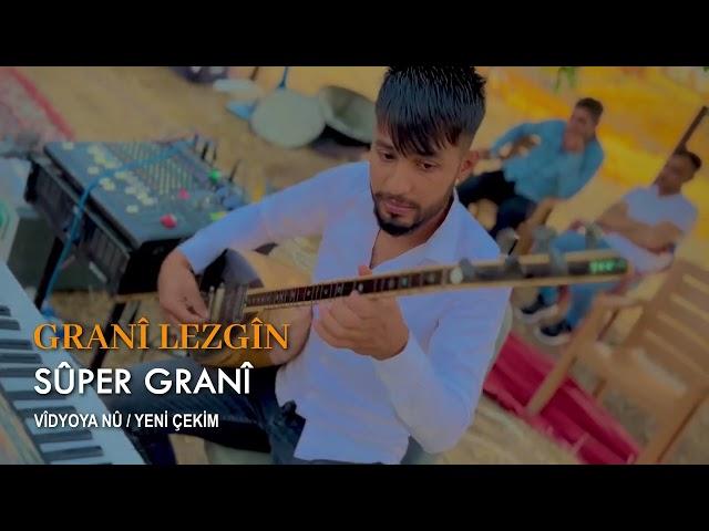 GRANİ LEZGİN - SÛPER GRANÎ [Performansa Zindî]