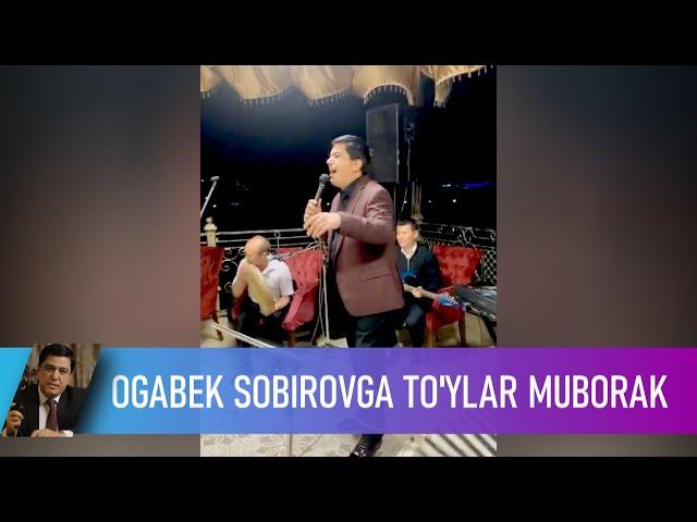 OGABEK SOBIROV TO'YLAR MUBORAKNI SINDIRIB KUYLADI