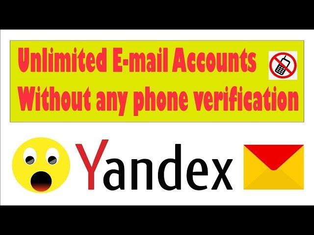 how to create yandex account 2019 unlimited without phone Number.