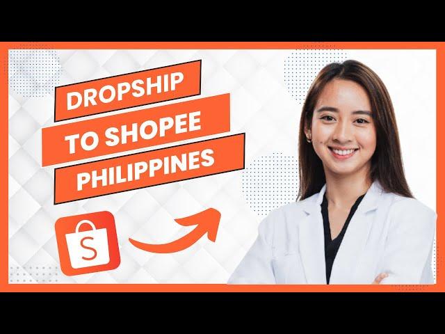 How To Dropship In Shopee Philippines 2024 (Full Guide)