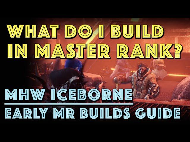 What do I Build in Master Rank? Early MR Sets (MHW Iceborne)