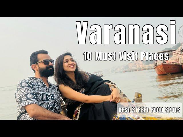 Varanasi 10 Must Visit Places and Best Food Spots | Varanasi Travel Guide | Banaras Travel | Kashi